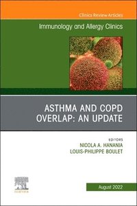 bokomslag Asthma and COPD Overlap: An Update, An Issue of Immunology and Allergy Clinics of North America