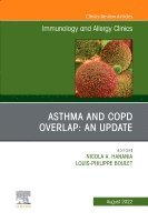 Hanania,Nicola A, Nicola A. Hanania, Louis-Philippe Boulet - Asthma and COPD Overlap: An Update, An Issue of Immunology and Allergy Clinics of North America, Inbunden