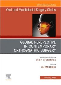 bokomslag Global Perspective in Contemporary Orthognathic Surgery, An Issue of Oral and Maxillofacial Surgery Clinics of North America