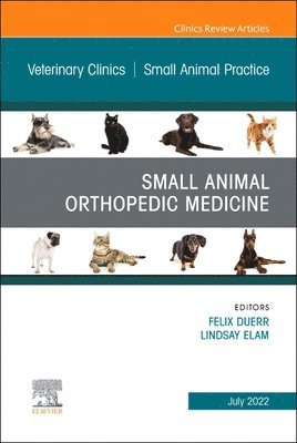 Small Animal Orthopedic Medicine, An Issue of Veterinary Clinics of North America: Small Animal Practice 1