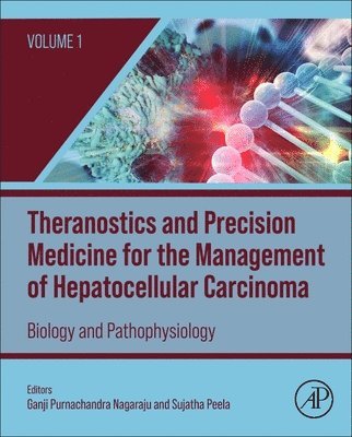 Theranostics and Precision Medicine for the Management of Hepatocellular Carcinoma, Volume 1 1