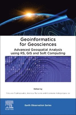 Nikolaos Stathopoulos, Andreas Tsatsaris, Kleomenis Kalogeropoulos - Geoinformatics for Geosciences, Häftad