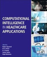 Rajeev Agrawal, M. A. Ansari, R. S. Anand, Sweta Sneha, Rajat Mehrotra - Computational Intelligence in Healthcare Applications, Häftad