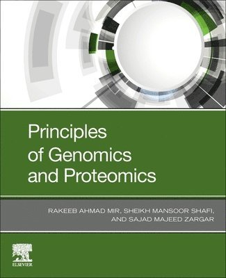 Rakeeb Ahmad Mir, Sheikh Mansoor, Sajad Majeed Zargar - Principles of Genomics and Proteomics, Häftad