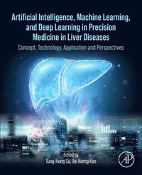bokomslag Artificial Intelligence, Machine Learning, and Deep Learning in Precision Medicine in Liver Diseases