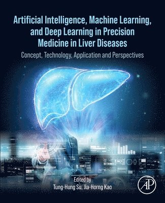 bokomslag Artificial Intelligence, Machine Learning, and Deep Learning in Precision Medicine in Liver Diseases