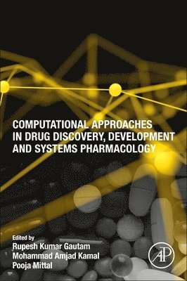 Rupesh Kumar Gautam, Mohammad Amjad Kamal, Pooja Mittal - Computational Approaches in Drug Discovery, Development and Systems Pharmacology, Häftad