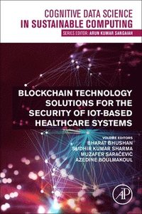 bokomslag Blockchain Technology Solutions for the Security of IoT-Based Healthcare Systems
