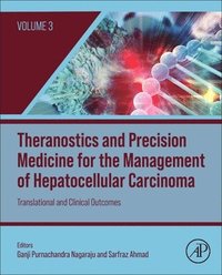 bokomslag Theranostics and Precision Medicine for the Management of Hepatocellular Carcinoma, Volume 3