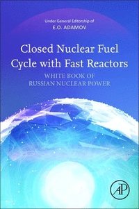 bokomslag Closed Nuclear Fuel Cycle with Fast Reactors