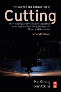 bokomslag The Science and Engineering of Cutting: The Mechanics and Processes of Separating, Scratching and Puncturing Biomaterials, Metals and Non-Metals