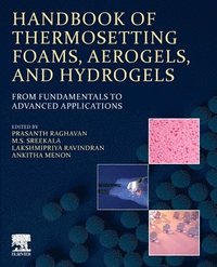 bokomslag Handbook of Thermosetting Foams, Aerogels, and Hydrogels