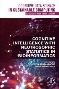 bokomslag Cognitive Intelligence with Neutrosophic Statistics in Bioinformatics