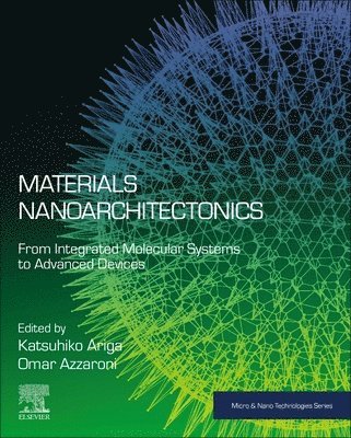 Katsuhiko Ariga, Omar Azzaroni, Japan) Ariga, Katsuhiko (National Institute for Materials Science (NIMS), Tsukuba, Ibaraki, Argentina) Azzaroni, Omar (Principal Researcher and Adjunct Professor, INIFTA – CONICET, Universidad Nacional de La Plata, Buenos Aires - Materials Nanoarchitectonics, Häftad