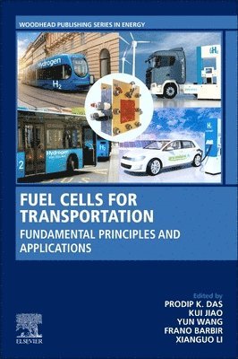 Prodip K. Das, Kui Jiao, Yun Wang, Frano Barbir, Xianguo Li, Prodip K Das - Fuel Cells for Transportation, Häftad