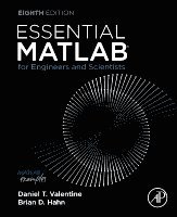 Daniel T. Valentine, Brian H. Hahn, USA) Valentine, Daniel T., Ph.D. (Professor Emeritus and was Professor and Chair of the Department of Mechanical and Aeronautical Engineering, Clarkson University, Potsdam, NY, South Africa) Hahn, Brian H. (Former Professor, Department of Mathematics and Applied Mathematics, University of Cape Town - Essential MATLAB for Engineers and Scientists, Häftad
