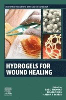 Sabu Thomas, Bratati Das, Hanna J. Maria - Hydrogels for Wound Healing, Häftad