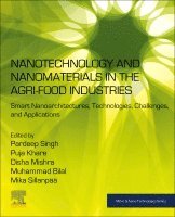 Pardeep Singh, Puja Khare, Disha Mishra, Muhammad Bilal, Mika Sillanp��, Mika Sillanpää - Nanotechnology and Nanomaterials in the Agri-Food Industries, Häftad