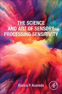 bokomslag The Science and Art of Sensory Processing Sensitivity