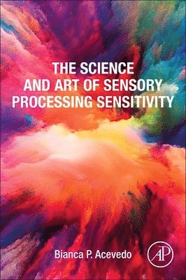 bokomslag The Science and Art of Sensory Processing Sensitivity