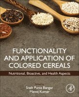 Sneh Punia, Manoj Kumar - Functionality and Application of Colored Cereals, Häftad