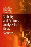 Jinrong Wang, Michal Feckan, Mengmeng Li - Stability and Controls Analysis for Delay Systems, Häftad