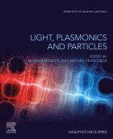 M. Pinar Menguc, Mathieu Francoeur, Turkey) Menguc, M. Pinar (Ozyegin University, Istanbul, Canada) Francoeur, Mathieu (McGill University, Montreal - Light, Plasmonics and Particles, Häftad