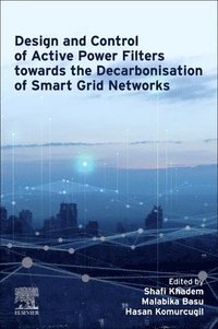 bokomslag Design and Control of Active Power Filters towards the Decarbonisation of Smart Grid Networks