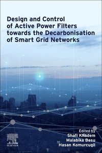 bokomslag Design and Control of Active Power Filters towards the Decarbonisation of Smart Grid Networks