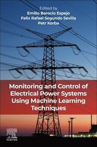bokomslag Monitoring and Control of Electrical Power Systems using Machine Learning Techniques