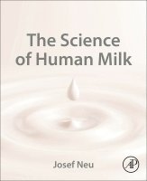 Josef Neu - The Science of Human Milk, Häftad