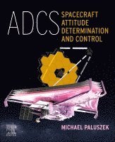 Michael Paluszek - ADCS - Spacecraft Attitude Determination and Control, Häftad