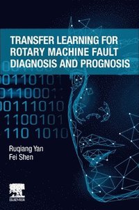 bokomslag Transfer Learning for Rotary Machine Fault Diagnosis and Prognosis