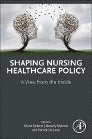 Diane Seibert, Beverly Malone, Patrick DeLeon - Shaping Nursing Healthcare Policy, Häftad