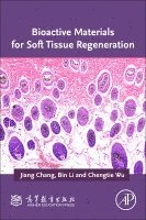 Jiang Chang, Bin Li, Chengtie Wu - Bioactive Materials for Soft Tissue Regeneration, Häftad