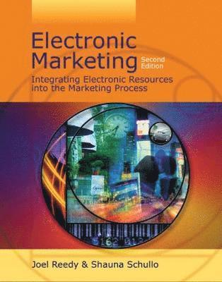 Electronic Marketing: Integrating Electronic Resources Into the Marketing Process