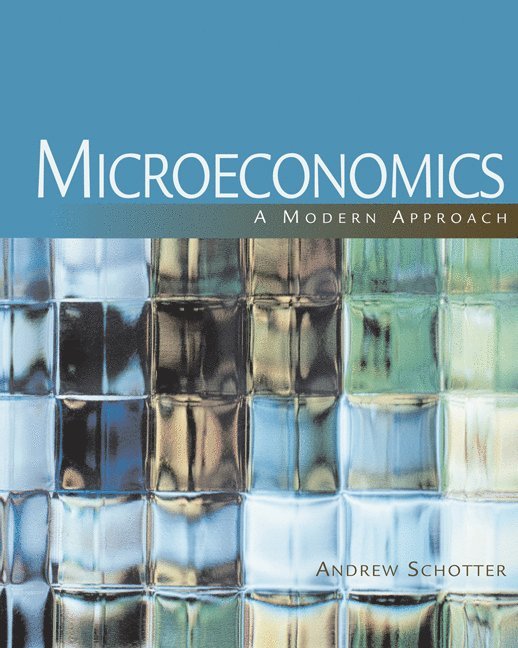 Andrew Schotter - Microeconomics: A Modern Approach [With Access to Infoapps], Inbunden
