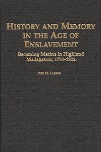 bokomslag History and Memory in the Age of Enslavement