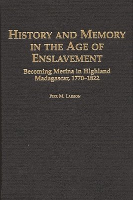 bokomslag History and Memory in the Age of Enslavement