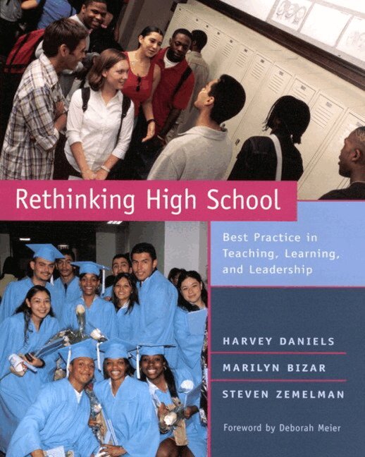 Harvey Daniels, Marilyn Bizar, Steven Zemelman, Deborah Meier - Rethinking High School, Häftad