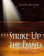 bokomslag Strike Up the Band: A New History of Musical Theatre