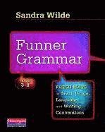 bokomslag Funner Grammar: Fresh Ways to Teach Usage, Language, and Writing Conventions, Grades 3-8