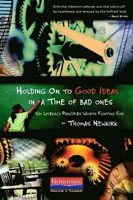 Thomas Newkirk - Holding on to Good Ideas in a Time of Bad Ones, Häftad