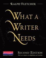 bokomslag What a Writer Needs, Second Edition