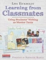 bokomslag Learning from Classmates: Using Students' Writing as Mentor Texts