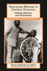 bokomslag Practicing History in Central Tanzania
