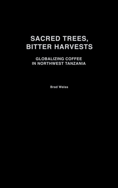bokomslag Sacred Trees, Bitter Harvests
