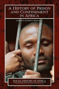 bokomslag A History of Prison and Confinement in Africa