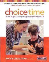 bokomslag Choice Time: How to Deepen Learning Through Inquiry and Play, Prek-2