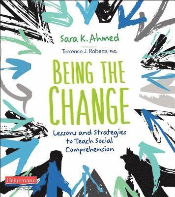 bokomslag Being the Change: Lessons and Strategies to Teach Social Comprehension